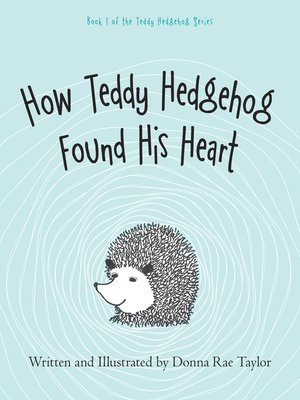 cover image of How Teddy Hedgehog Found His Heart